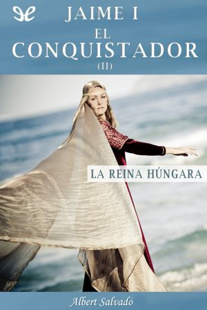 [Trilogia Jaume I el Conqueridor 02] • La reina húngara